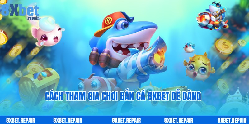 Bắn cá 8xbet: Thiên đường đại dương săn cá trúng thưởng to 6 Truy cập dễ dàng, tham gia mọi lúc cùng game bắn cá 8xbet hot