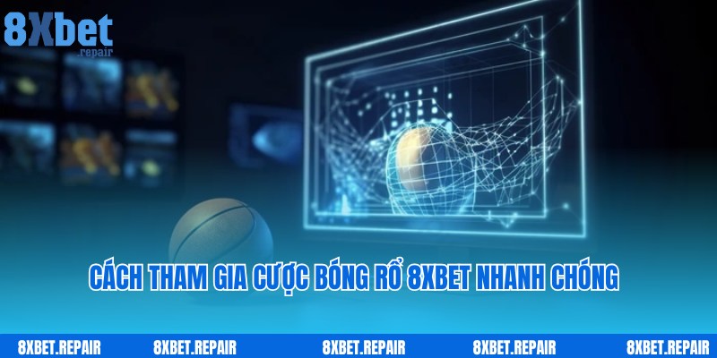 Bóng rổ 8xbet: Cá cược giải trí những trận đấu rực lửa 6 Thao tác truy cập, tham gia giải trí nhanh cùng bóng rổ 8xbet