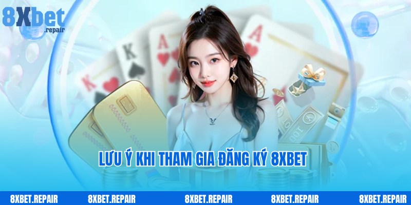Đăng ký 8xbet: Tạo tài khoản siêu tốc trải nghiệm cá cược ngay 4 Lưu ý khi đăng ký 8xbet theo chuyên gia lâu năm chia sẻ