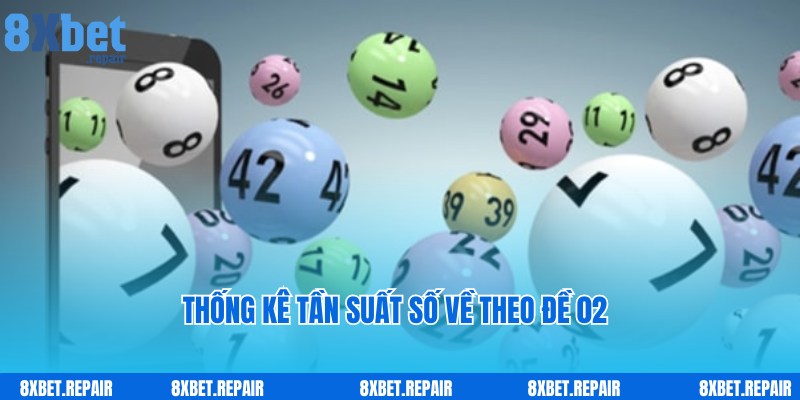 Đề về 02 hôm sau đánh con gì theo cách soi cầu 8xbet 3 Thống kê chi tiết đề về 02 hôm sau đánh con gì từ cao thủ