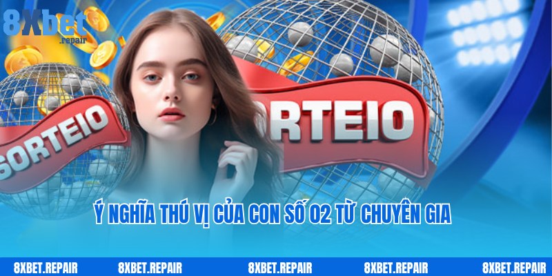 Đề về 02 hôm sau đánh con gì theo cách soi cầu 8xbet 2 Ý nghĩa thú vị liên quan về con số, đề về 02 hôm sau đánh con gì chuẩn