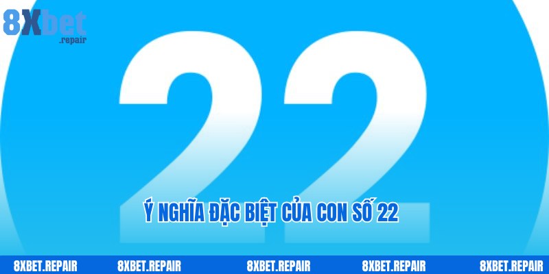 Đề về 22 hôm sau đánh con gì: Bật mí con số đề đẹp nhất 2 Chia sẻ ý nghĩa về con số, bật mí đề về 22 hôm sau đánh con gì