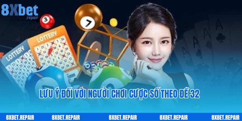 Đề về 32 hôm sau đánh con gì: Giải mã số đề cùng 8xbet 6 Lưu ý khi soi số theo đề về 32 hôm sau đánh con gì