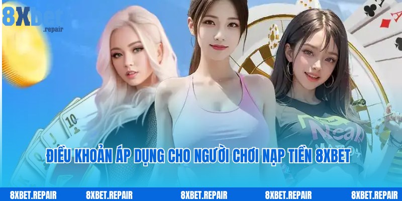 Nạp tiền 8xbet: Hướng dẫn chuyển tiền vào tài khoản dễ dàng 2 Điều khoản thành viên tham gia nạp tiền 8xbet cần lưu ý hiểu rõ