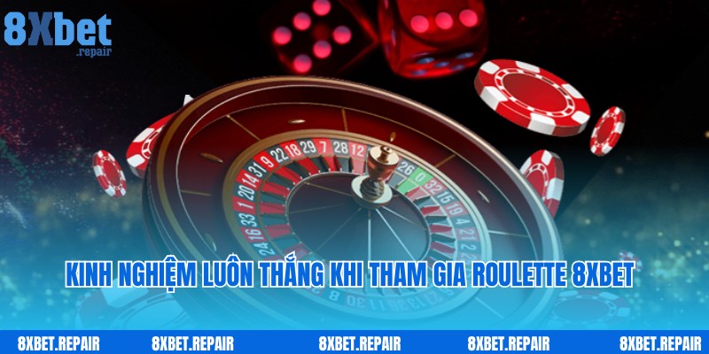 Roulette 8xbet: Sảnh chơi cò quay online thu hút nhiều game thủ 6 Chiến lược chơi Roulette 8xbet bất bại từ chuyên gia lâu năm